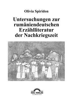 Untersuchungen zur rumniendeutschen Erzhlliteratur der Nachkriegszeit - Spiridon, Oliva