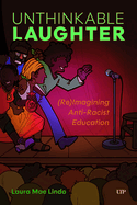 Unthinkable Laughter: (Re)Imagining Anti-Racist Education