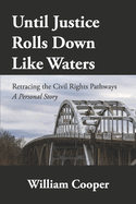 Until Justice Rolls Down Like Waters: Retracing the Civil Rights Pathways