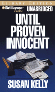 Until Proven Innocent - Kelly, Susan, and Klein, Pamela (Read by)
