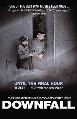 Until the Final Hour: Hitler's Last Secretary - Junge, Traudl