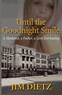 Until the Goodnight Smile: A Husband, a Father, a Love Everlasting