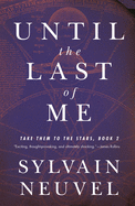 Until the Last of Me: Take Them to the Stars, Book Two