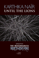 Until the Lions: Echoes from the Mahabharata