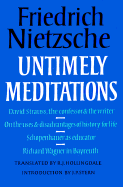 Untimely Meditations - Nietzsche, Friedrich, and Hollingdale, R. J. (Translated by), and Stern, J. P. (Introduction by)