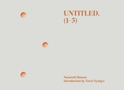 Untitled. (1-5) - Hassan, Nazareth, and Nyong'o, Tavia (Introduction by)
