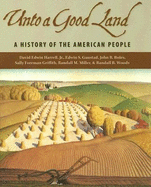 Unto a Good Land: A History of the American People