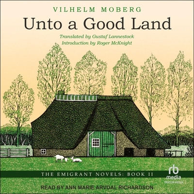 Unto a Good Land - Moberg, Vilhelm