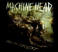 Unto the Locust - Machine Head