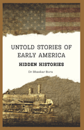 Untold Stories Of Early America: Hidden Histories