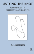 Untying the Knot: Working with Children and Parents