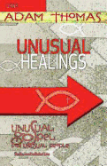 Unusual Healings Leader Guide: Unusual Gospel for Unusual People - Studies from the Book of John