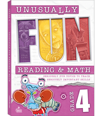 Unusually Fun Reading & Math Workbook, Grade 4: Seriously Fun Topics to Teach Seriously Important Skills - Schwab, and Stith, Jennifer, and Scragg, Hailey