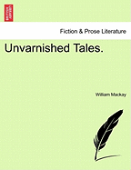 Unvarnished Tales