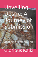 Unveiling Desire: A Journey of Submission