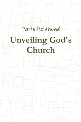 Unveiling God's Church - Reidhead, Paris
