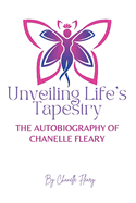 Unveiling Life's Tapestry: The Autobiography of Chanelle Fleary