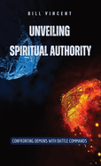 Unveiling Spiritual Authority: Confronting Demons with Battle Commands