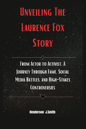Unveiling The Laurence Fox Story: From Actor to Activist: A Journey Through Fame, Social Media Battles, and High-Stakes Controversies