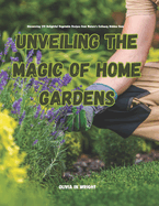 Unveiling the Magic of Home Gardens: Discovering 270 Delightful Vegetable Recipes from Nature's Culinary Hidden Gem