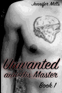 Unwanted and His Master Book 1: (Gay Romance, Shifter Romance)