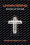 Unwavering: Stand up or Die