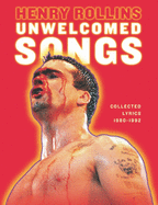 Unwelcomed Songs: Collected Lyrics 1980-1992