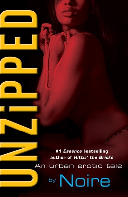 Unzipped: An Urban Erotic Tale - Noire