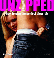 Unzipped: How to Give the Perfect Blow Job