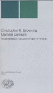 Uomini comuni - Browning, Christopher R