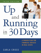 Up and Running in 30 Days: A Proven Plan for Financial Success in Real Estate, 3rd Ed