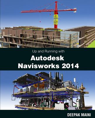 Up and Running with Autodesk Navisworks 2014 - Maini, Deepak