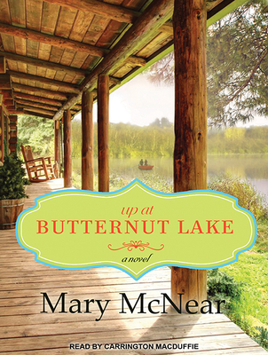 Up at Butternut Lake - McNear, M, and MacDuffie, Carrington (Narrator)