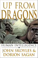 Up from Dragons: The Evolution of Human Intelligence