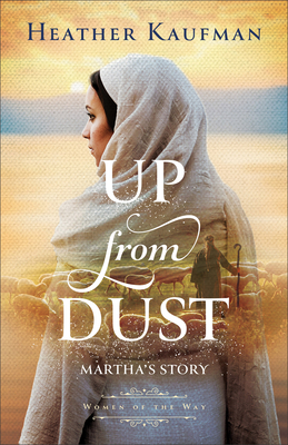 Up from Dust: Martha's Story - Kaufman, Heather