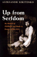 Up from Serfdom: My Childhood and Youth in Russia 1804-1824