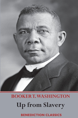 Up from Slavery: An Autobiography (Complete and unabridged.) - Washington, Booker T