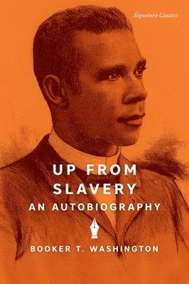 Up from Slavery: An Autobiography - Washington, Booker T