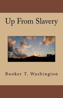 Up From Slavery - Washington, Booker T