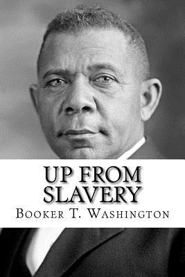 Up from Slavery - Washington, Booker T