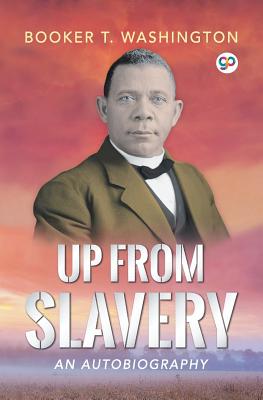 Up From Slavery - Washington, Booker T