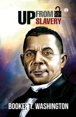 UP From Slavery - Washington, Booker T