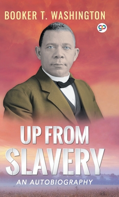 Up From Slavery - Washington, Booker T