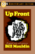 Up Front: Fiftieth Anniversay Facsimile Edition - Mauldin, Bill