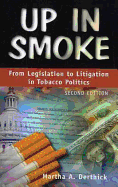 Up in Smoke: From Legislation to Litigation in Tobacco Politics