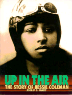 Up in the Air: The Story of Bessie Coleman - Hart, Philip S