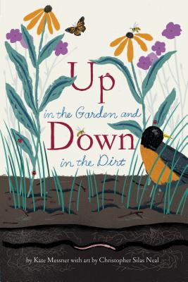 Up in the Garden and Down in the Dirt: (Nature Book for Kids, Gardening and Vegetable Planting, Outdoor Nature Book) - Messner, Kate