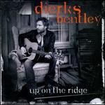 Up on the Ridge - Dierks Bentley