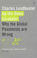 Up the Down Escalator: Why the Global Pessimists are Wrong