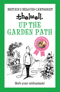 Up the Garden Path: A Witty Take on Gardening from the Legendary Cartoonist